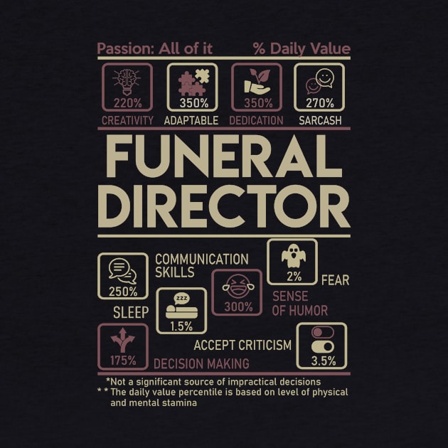 Funeral Director T Shirt - Multitasking Daily Value Gift Item Tee by candicekeely6155